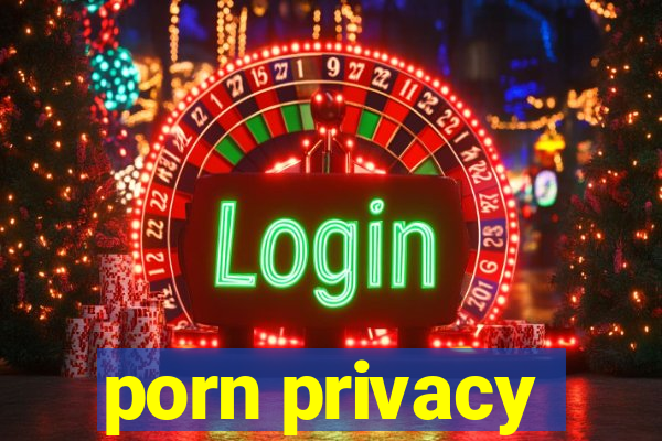 porn privacy